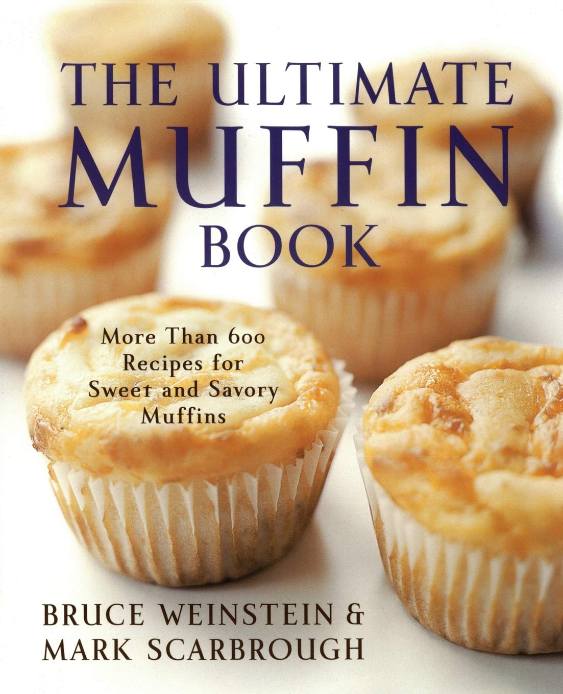 The Ultimate Muffin Book: More Than 600 Recipes for Sweet and Savory Muffins - FULL INSTANT DOWNLOAD | PDF DOCX EPUB