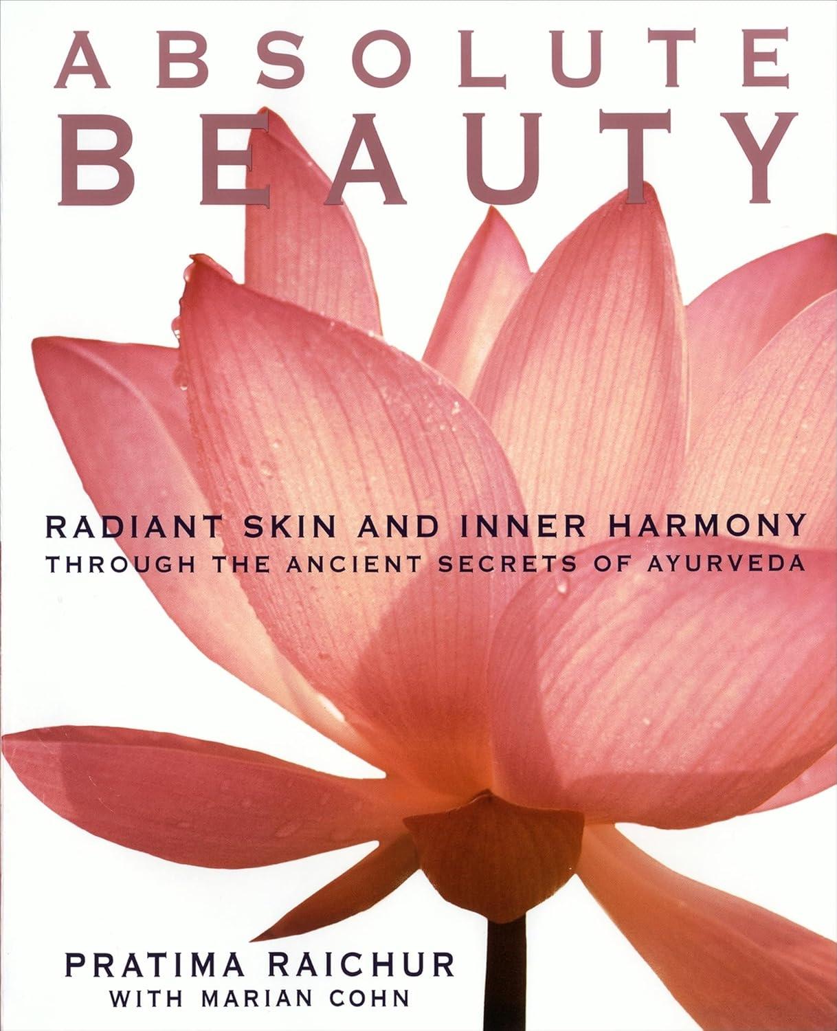 Absolute Beauty: Radiant Skin and Inner Harmony Through the Ancient Secrets of Ayurveda - FULL INSTANT DOWNLOAD | PDF DOCX EPUB