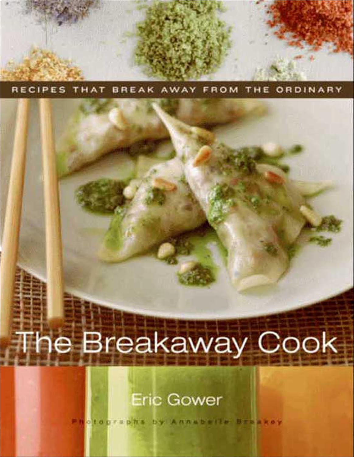 The Breakaway Cook: Recipes That Break Away from the Ordinary - FULL INSTANT DOWNLOAD | PDF DOCX EPUB
