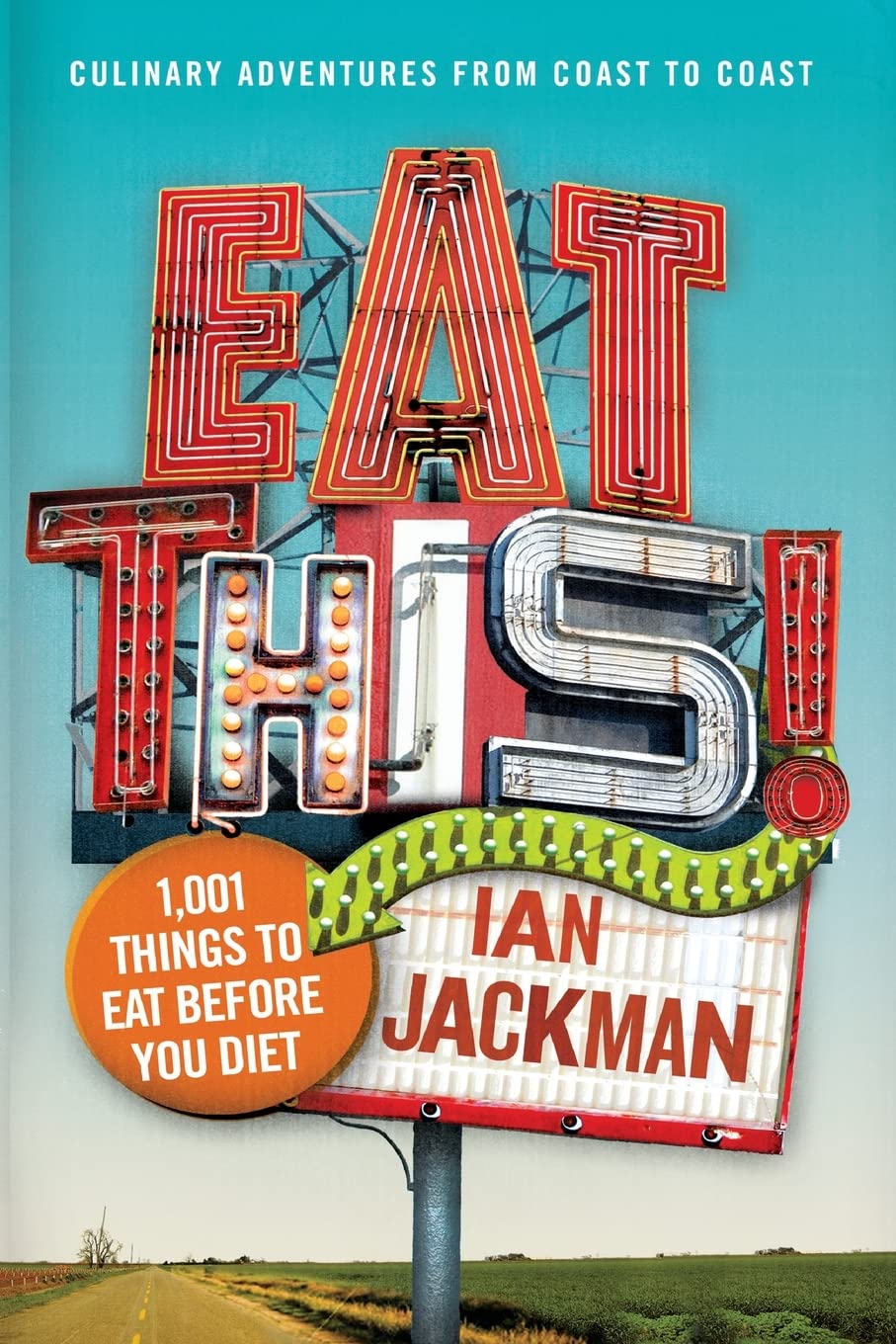 Eat This!: 1,001 Things to Eat Before You Diet - FULL INSTANT DOWNLOAD | PDF DOCX EPUB