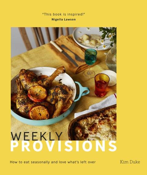 Weekly Provisions: How to eat seasonally and love what's left over - FULL INSTANT DOWNLOAD | PDF DOCX EPUB