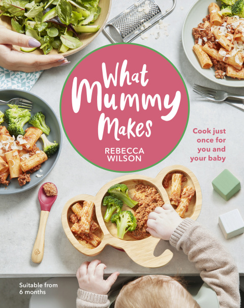 What Mummy Makes: Cook just once for you and your baby - FULL INSTANT DOWNLOAD | PDF DOCX EPUB