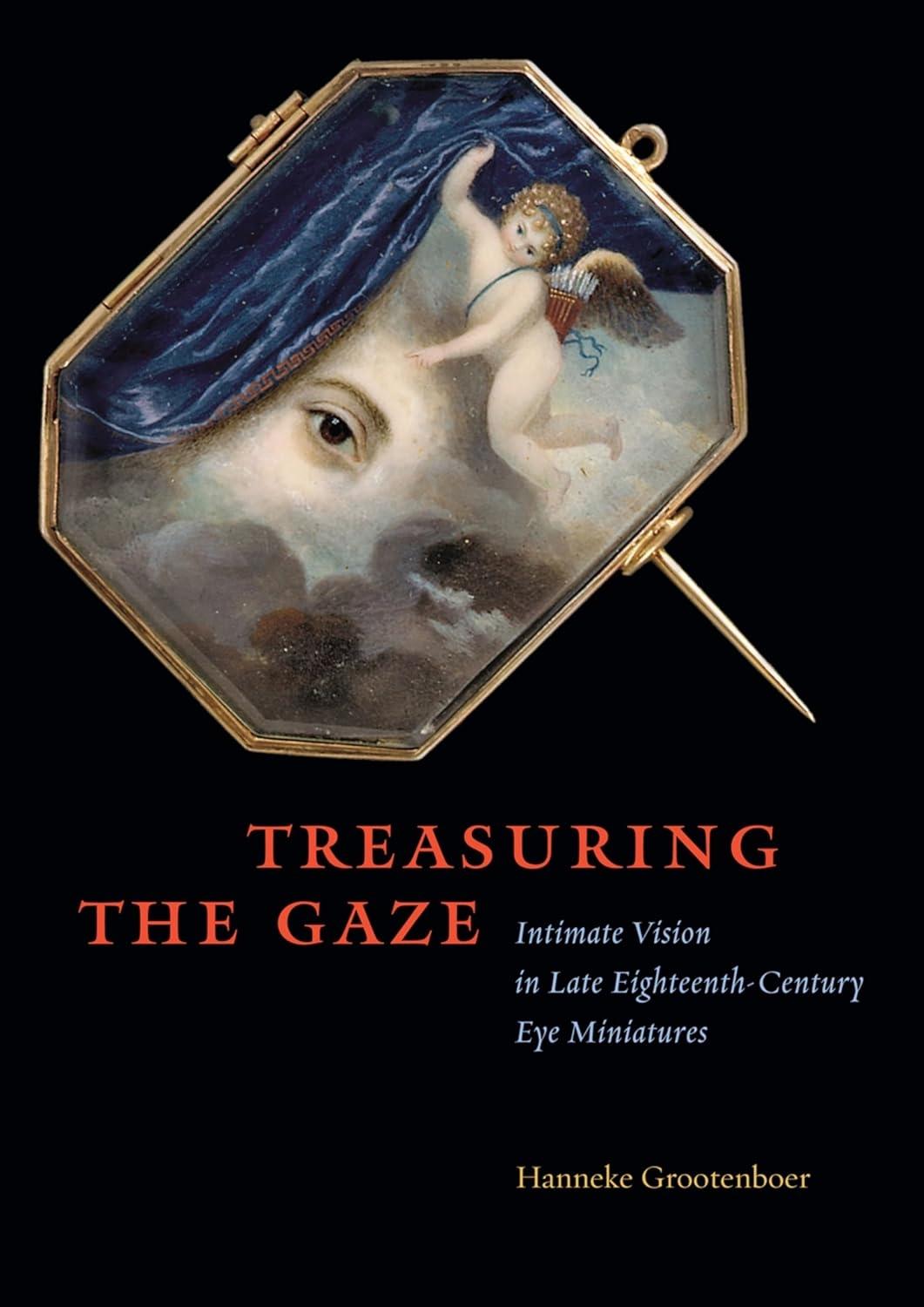 Treasuring the Gaze: Intimate Vision in Late Eighteenth-Century Eye Miniatures, 1st Edition - FULL INSTANT DOWNLOAD | PDF DOCX EPUB