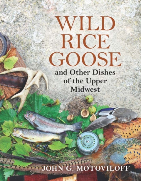 Wild Rice Goose and Other Dishes of the Upper Midwest - FULL INSTANT DOWNLOAD | PDF DOCX EPUB
