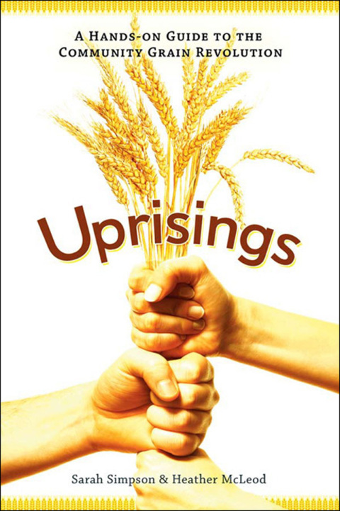 Uprisings: A Hands-On Guide to the Community Grain Revolution - FULL INSTANT DOWNLOAD | PDF DOCX EPUB