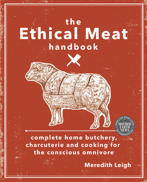 The Ethical Meat Handbook: Complete home butchery, charcuterie and cooking for the conscious omnivore - FULL INSTANT DOWNLOAD | PDF DOCX EPUB
