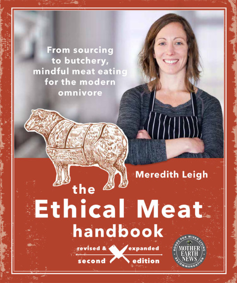 The Ethical Meat Handbook, Revised and Expanded 2nd Edition: From sourcing to butchery, mindful meat eating for the modern omnivore, 2nd Edition - FULL INSTANT DOWNLOAD | PDF DOCX EPUB