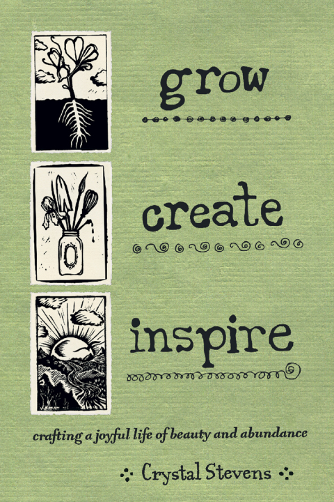 Grow, Create, Inspire: Crafting a Joyful Life of Beauty and Abundance - FULL INSTANT DOWNLOAD | PDF DOCX EPUB