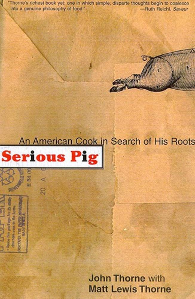 Serious Pig: An American Cook in Search of His Roots - FULL INSTANT DOWNLOAD | PDF DOCX EPUB