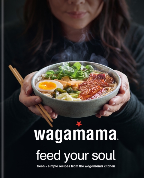 wagamama Feed Your Soul: Fresh + simple recipes from the wagamama kitchen - FULL INSTANT DOWNLOAD | PDF DOCX EPUB