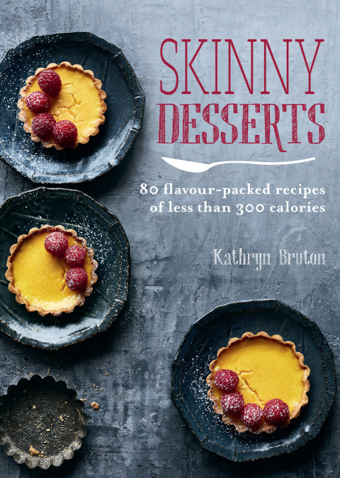 Skinny Desserts: 80 flavour-packed recipes of less than 300 calories - FULL INSTANT DOWNLOAD | PDF DOCX EPUB