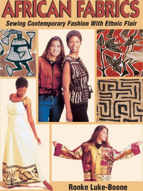 African Fabrics: Sewing Contemporary Fashion with Ethnic Flair - FULL INSTANT DOWNLOAD | PDF DOCX EPUB