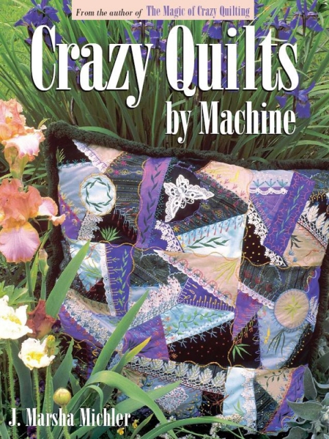 Crazy Quilts by Machine - FULL INSTANT DOWNLOAD | PDF DOCX EPUB