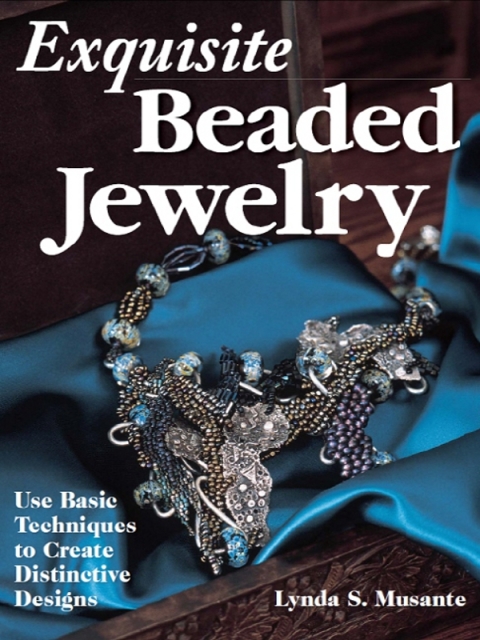 Exquisite Beaded Jewelry: Use Basic Techniques to Create Distinctive Designs - FULL INSTANT DOWNLOAD | PDF DOCX EPUB