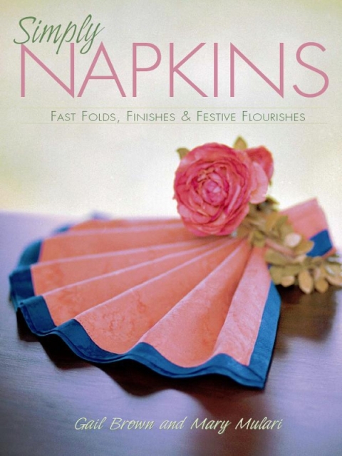Simply Napkins: Fast Folds, Finishes & Festive Flourishes - FULL INSTANT DOWNLOAD | PDF DOCX EPUB