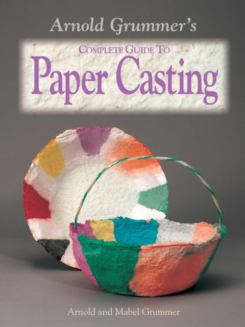 Arnold Grummer's Complete Guide to Paper Casting - FULL INSTANT DOWNLOAD | PDF DOCX EPUB
