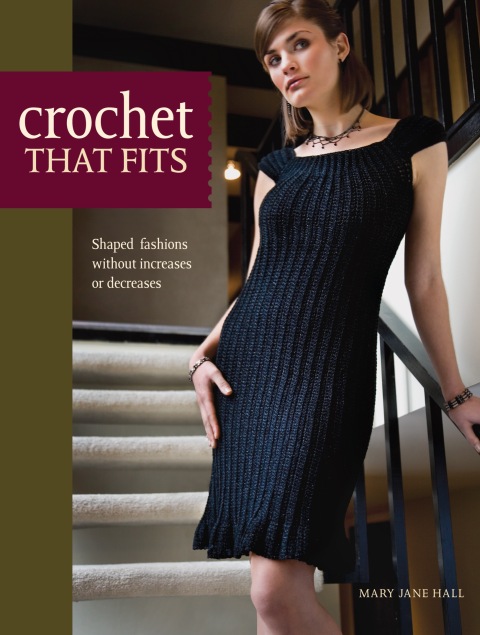 Crochet That Fits: Shaped Fashions Without Increases or Decreases - FULL INSTANT DOWNLOAD | PDF DOCX EPUB