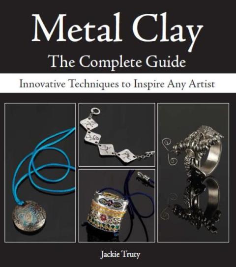Metal Clay - The Complete Guide: Innovative Techniques to Inspire Any Artist - FULL INSTANT DOWNLOAD | PDF DOCX EPUB