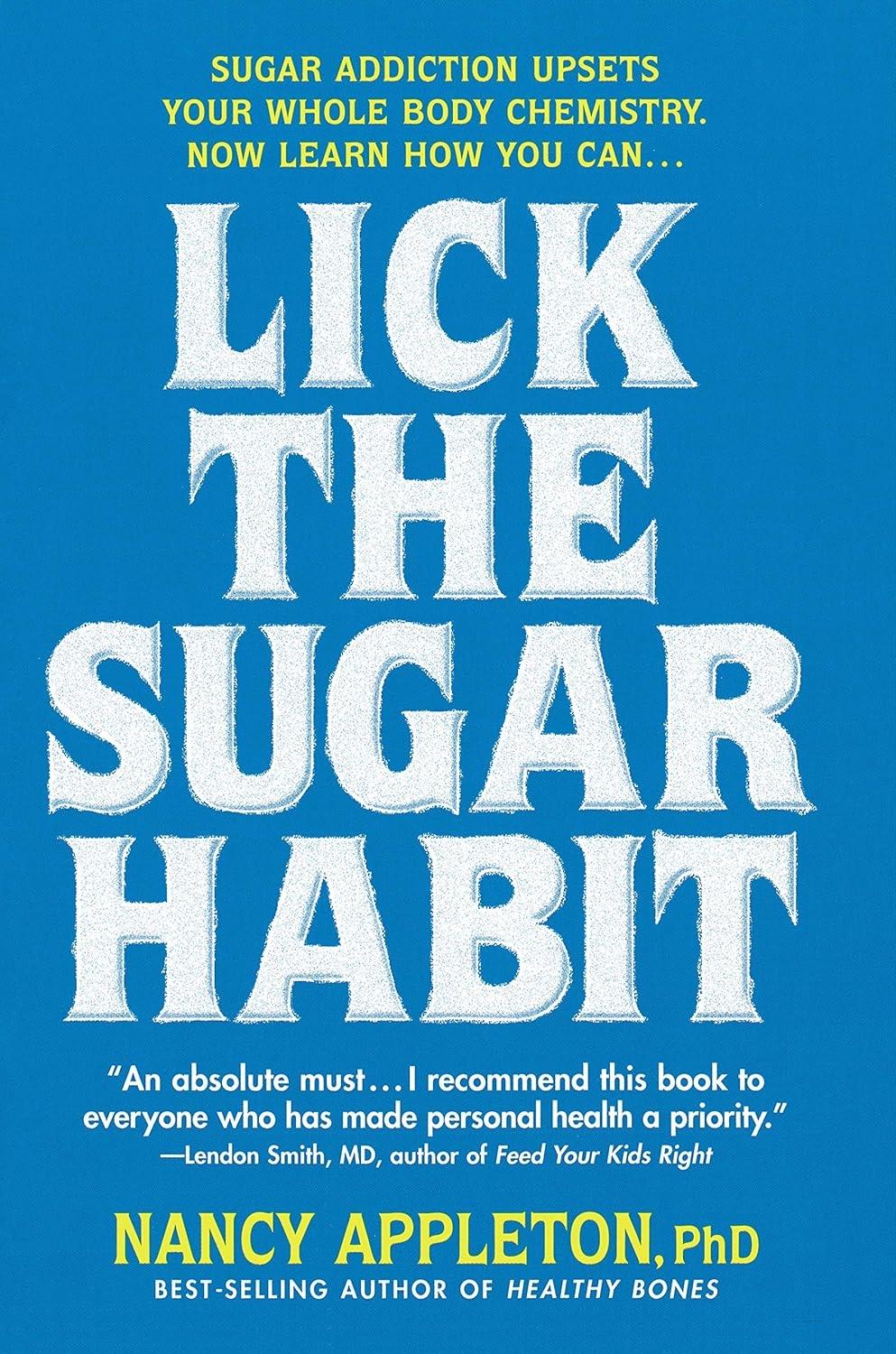 Lick the Sugar Habit: Sugar Addiction Upsets Your Whole Body Chemistry - FULL INSTANT DOWNLOAD | PDF DOCX EPUB
