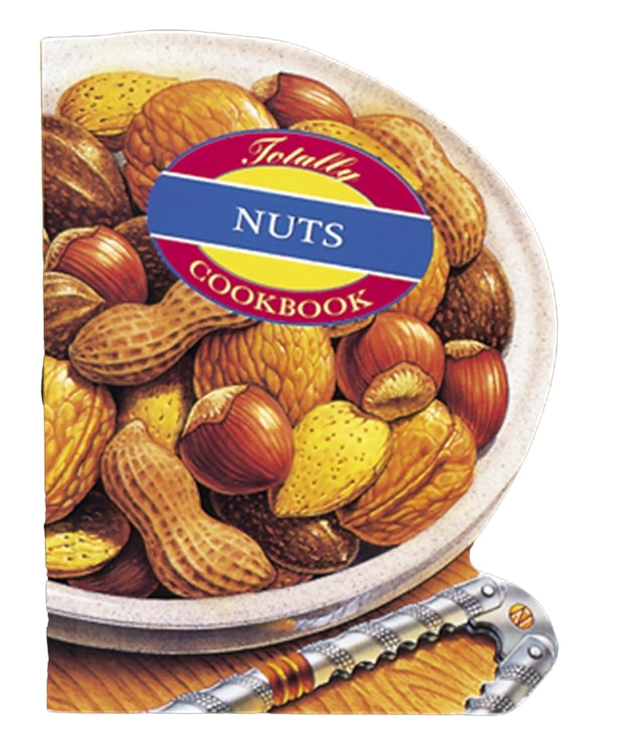 Totally Nuts Cookbook - FULL INSTANT DOWNLOAD | PDF DOCX EPUB