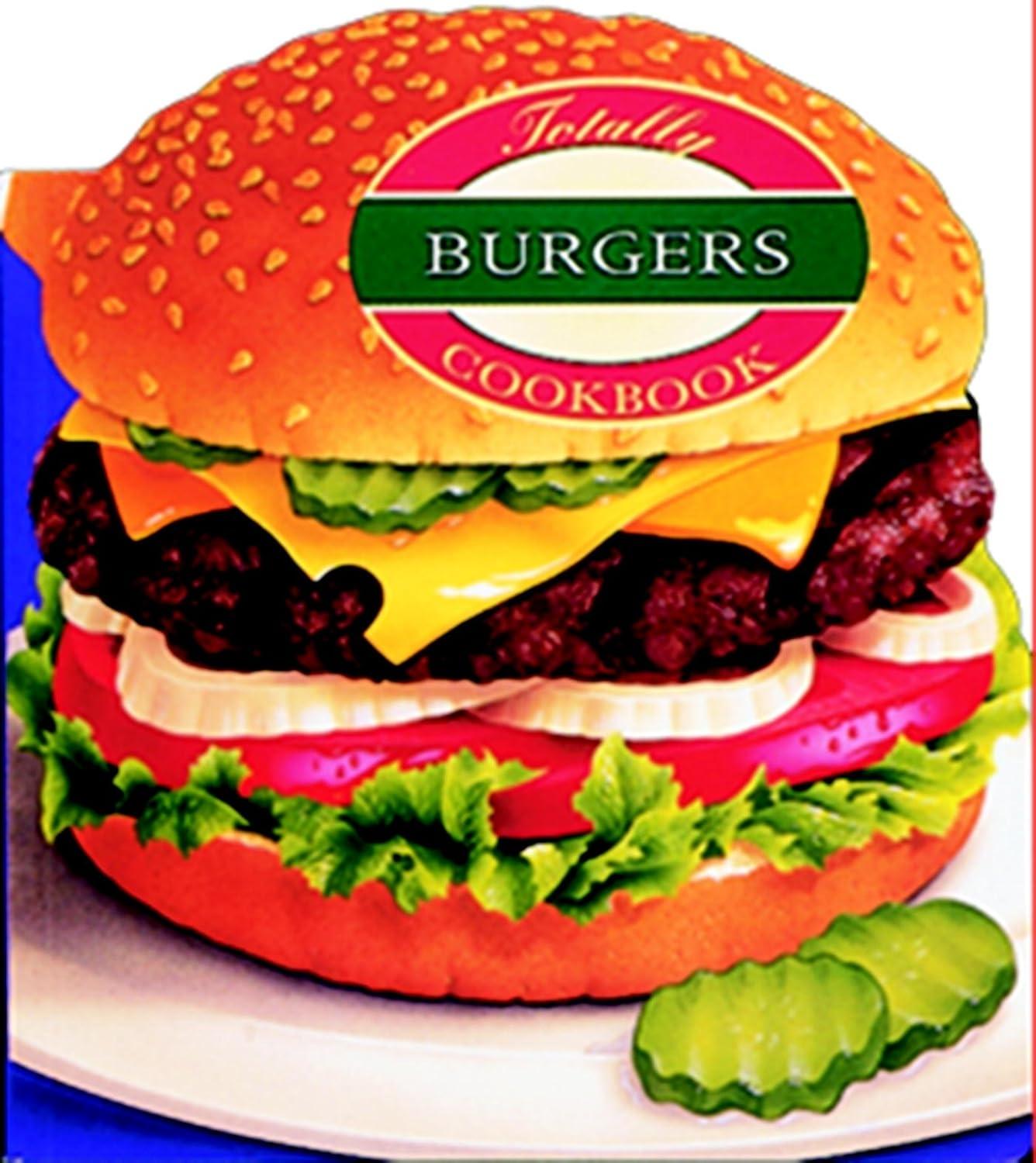Totally Burgers Cookbook - FULL INSTANT DOWNLOAD | PDF DOCX EPUB