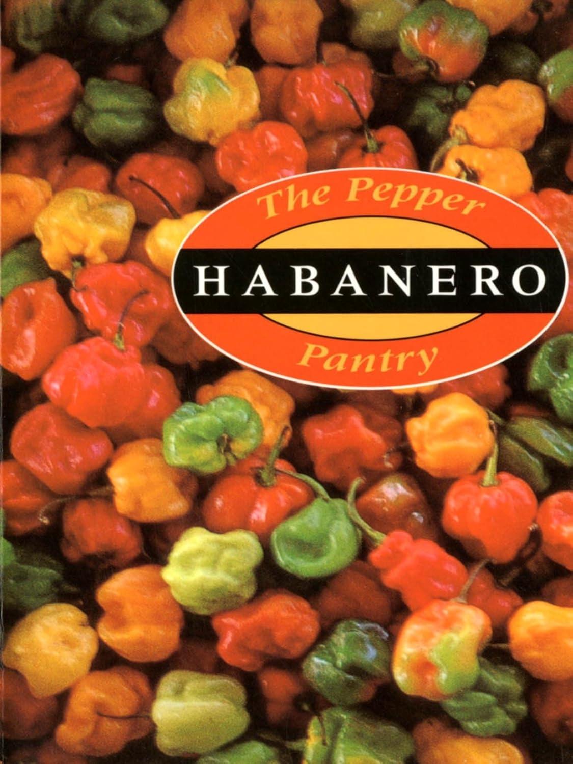 The Pepper Pantry: Habanero: [A Cookbook] - FULL INSTANT DOWNLOAD | PDF DOCX EPUB