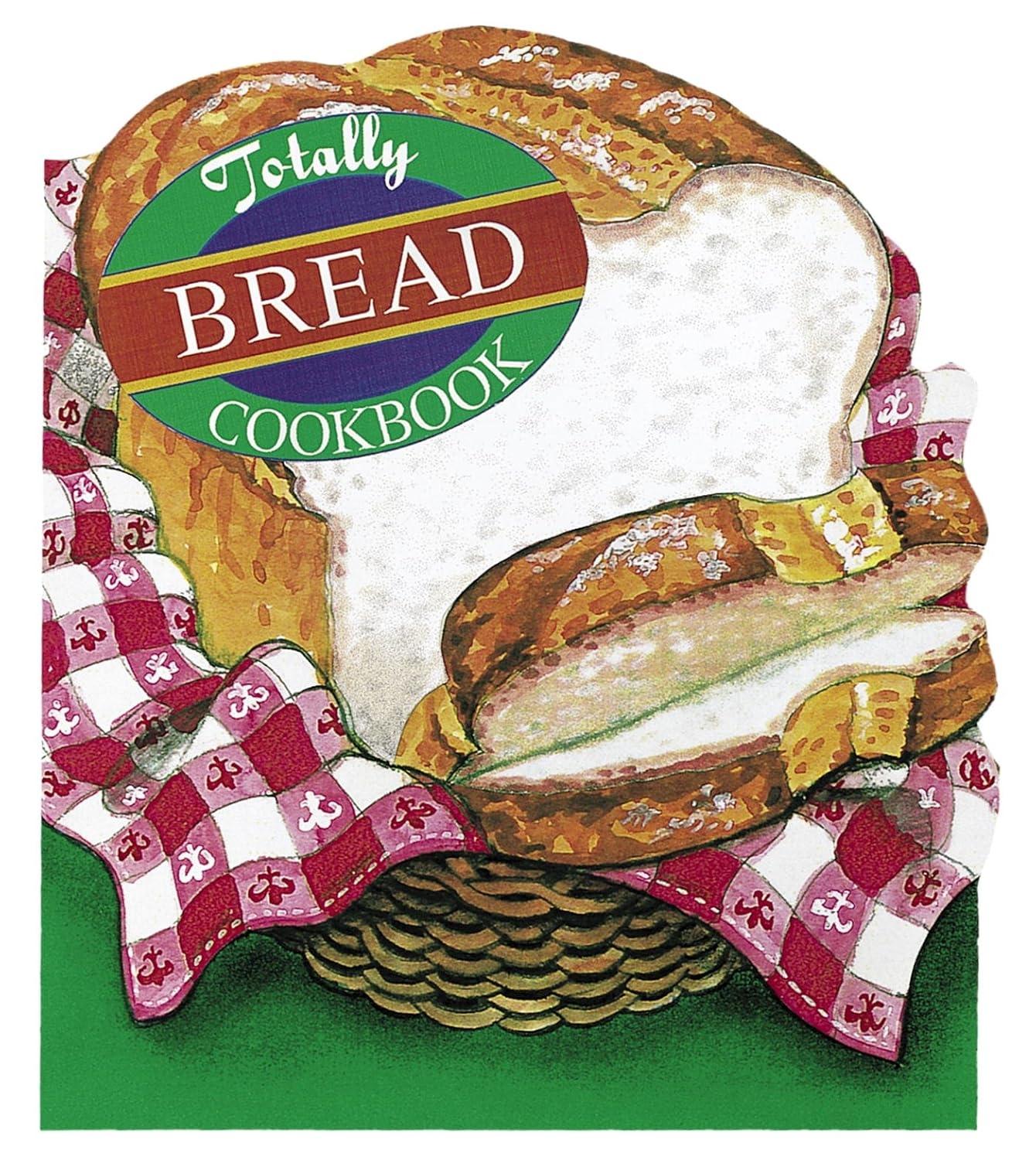 Totally Bread Cookbook - FULL INSTANT DOWNLOAD | PDF DOCX EPUB