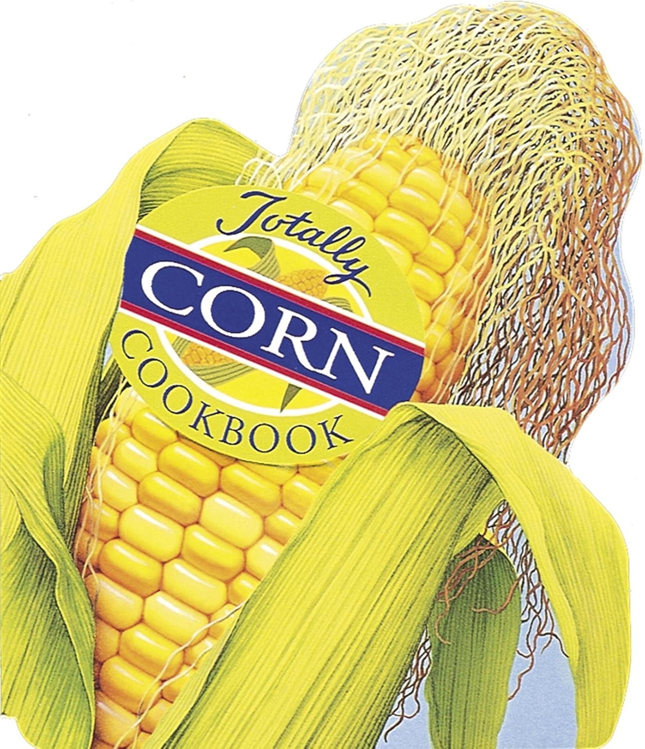 Totally Corn Cookbook - FULL INSTANT DOWNLOAD | PDF DOCX EPUB