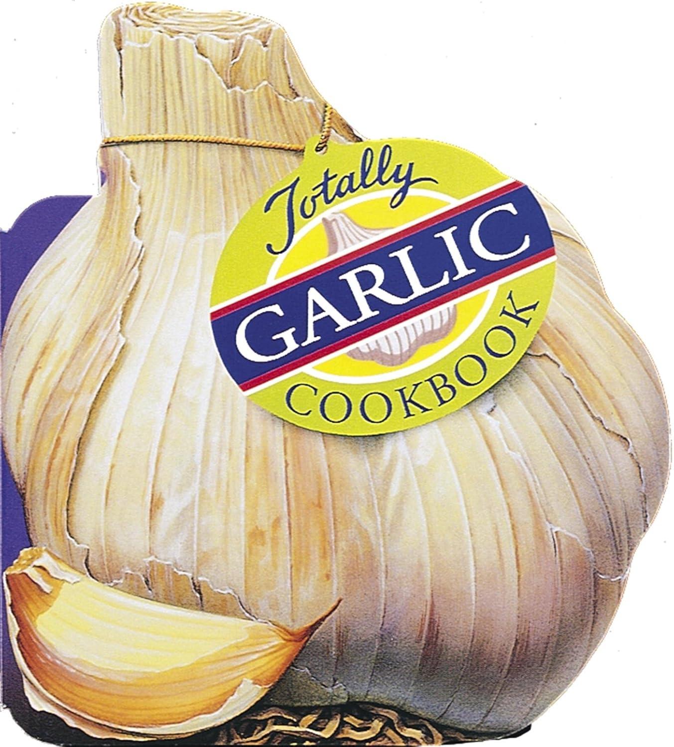Totally Garlic Cookbook - FULL INSTANT DOWNLOAD | PDF DOCX EPUB
