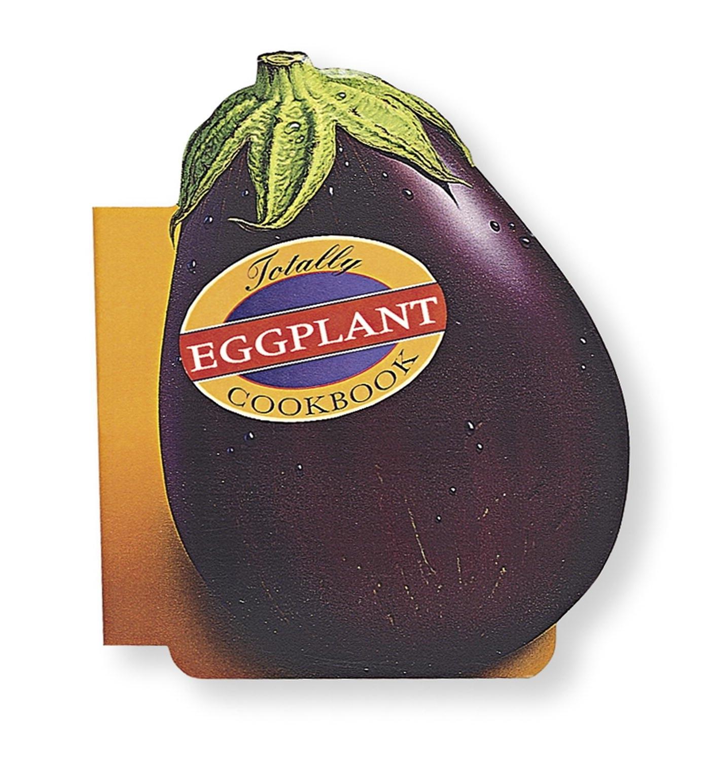 Totally Eggplant Cookbook - FULL INSTANT DOWNLOAD | PDF DOCX EPUB