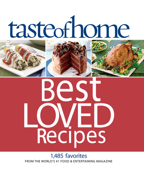 Taste of Home Best Loved Recipes: 1485 Favorites from the World's #1 Food & Entertaining Magazine - FULL INSTANT DOWNLOAD | PDF DOCX EPUB
