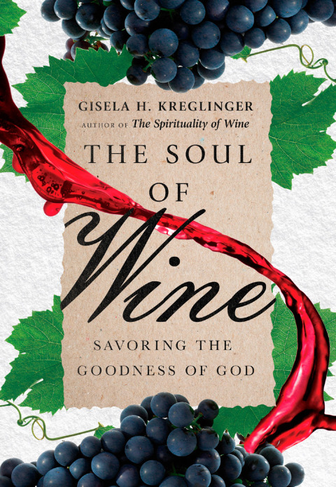 The Soul of Wine: Savoring the Goodness of God - FULL INSTANT DOWNLOAD | PDF DOCX EPUB