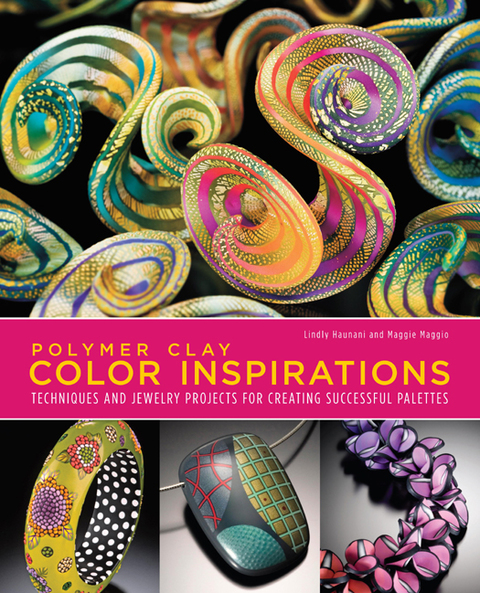 Polymer Clay Color Inspirations: Techniques and Jewelry Projects for Creating Successful Palettes - FULL INSTANT DOWNLOAD | PDF DOCX EPUB