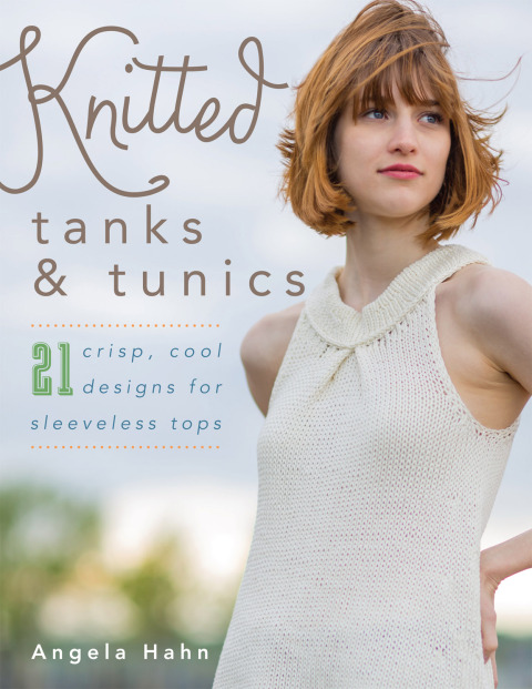 Knitted Tanks & Tunics: 21 Crisp, Cool Designs for Sleeveless Tops - FULL INSTANT DOWNLOAD | PDF DOCX EPUB