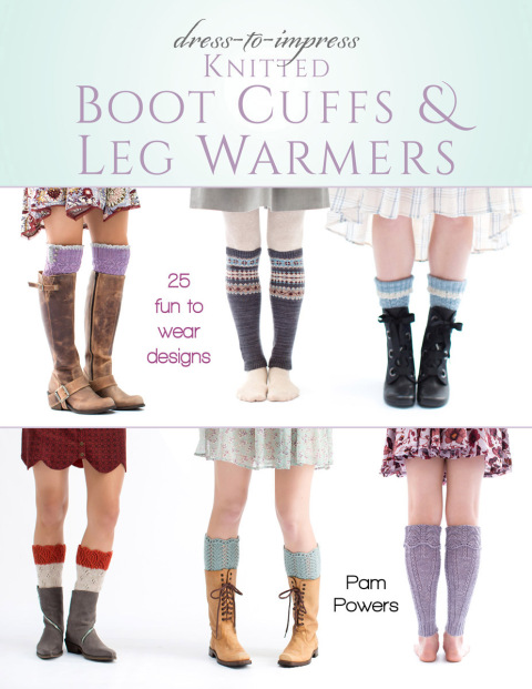 Dress-to-Impress Knitted Boot Cuffs & Leg Warmers: 25 Fun to Wear Designs - FULL INSTANT DOWNLOAD | PDF DOCX EPUB