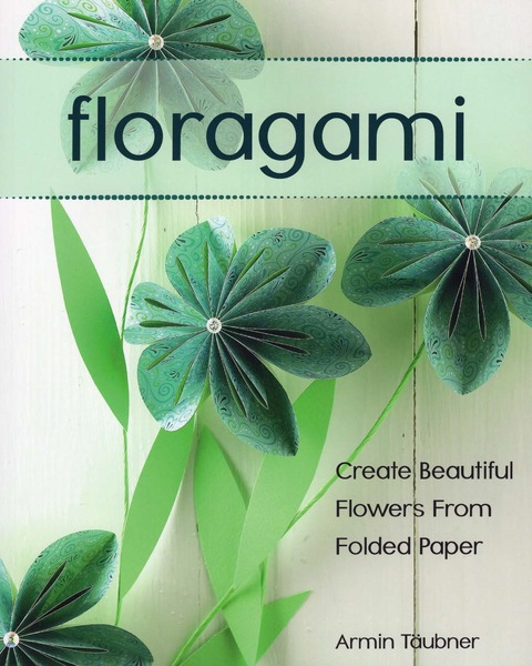 Floragami: Create Beautiful Flowers from Folded Paper - FULL INSTANT DOWNLOAD | PDF DOCX EPUB