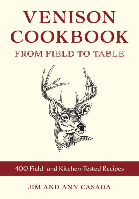 Venison Cookbook: From Field to Table, 400 Field- and Kitchen-Tested Recipes - FULL INSTANT DOWNLOAD | PDF DOCX EPUB