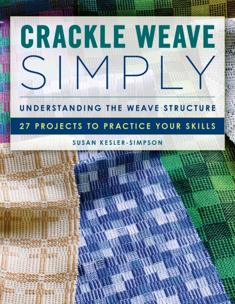 Crackle Weave Simply: Understanding the Weave Structure 27 Projects to Practice Your Skills - FULL INSTANT DOWNLOAD | PDF DOCX EPUB