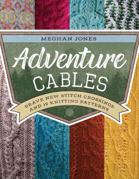 Adventure Cables: Brave New Stitch Crossings and 19 Knitting Patterns - FULL INSTANT DOWNLOAD | PDF DOCX EPUB