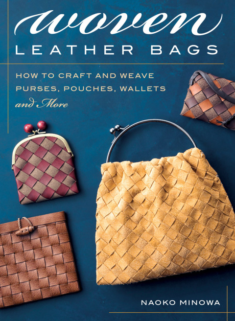 Woven Leather Bags: How to Craft and Weave Purses, Pouches, Wallets and More - FULL INSTANT DOWNLOAD | PDF DOCX EPUB