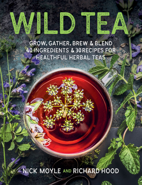 Wild Tea: Grow, gather, brew & blend 40 ingredients & 30 recipes for healthful herbal teas - FULL INSTANT DOWNLOAD | PDF DOCX EPUB