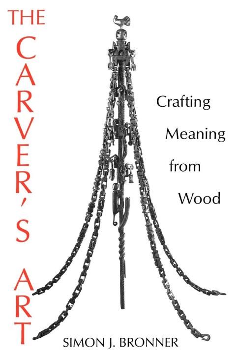 The Carver's Art: Crafting Meaning from Wood - FULL INSTANT DOWNLOAD | PDF DOCX EPUB