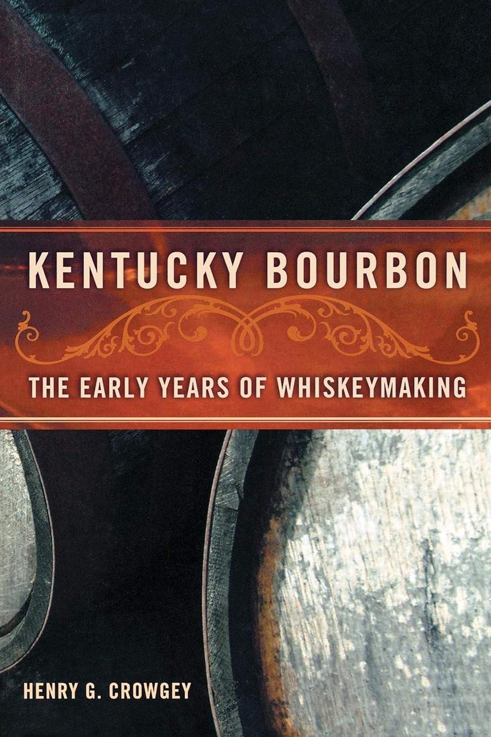 Kentucky Bourbon: The Early Years of Whiskeymaking - FULL INSTANT DOWNLOAD | PDF DOCX EPUB