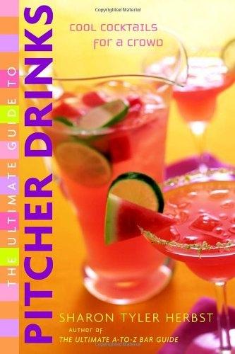The Ultimate Guide to Pitcher Drinks: Cool Cocktails for a Crowd - FULL INSTANT DOWNLOAD | PDF DOCX EPUB