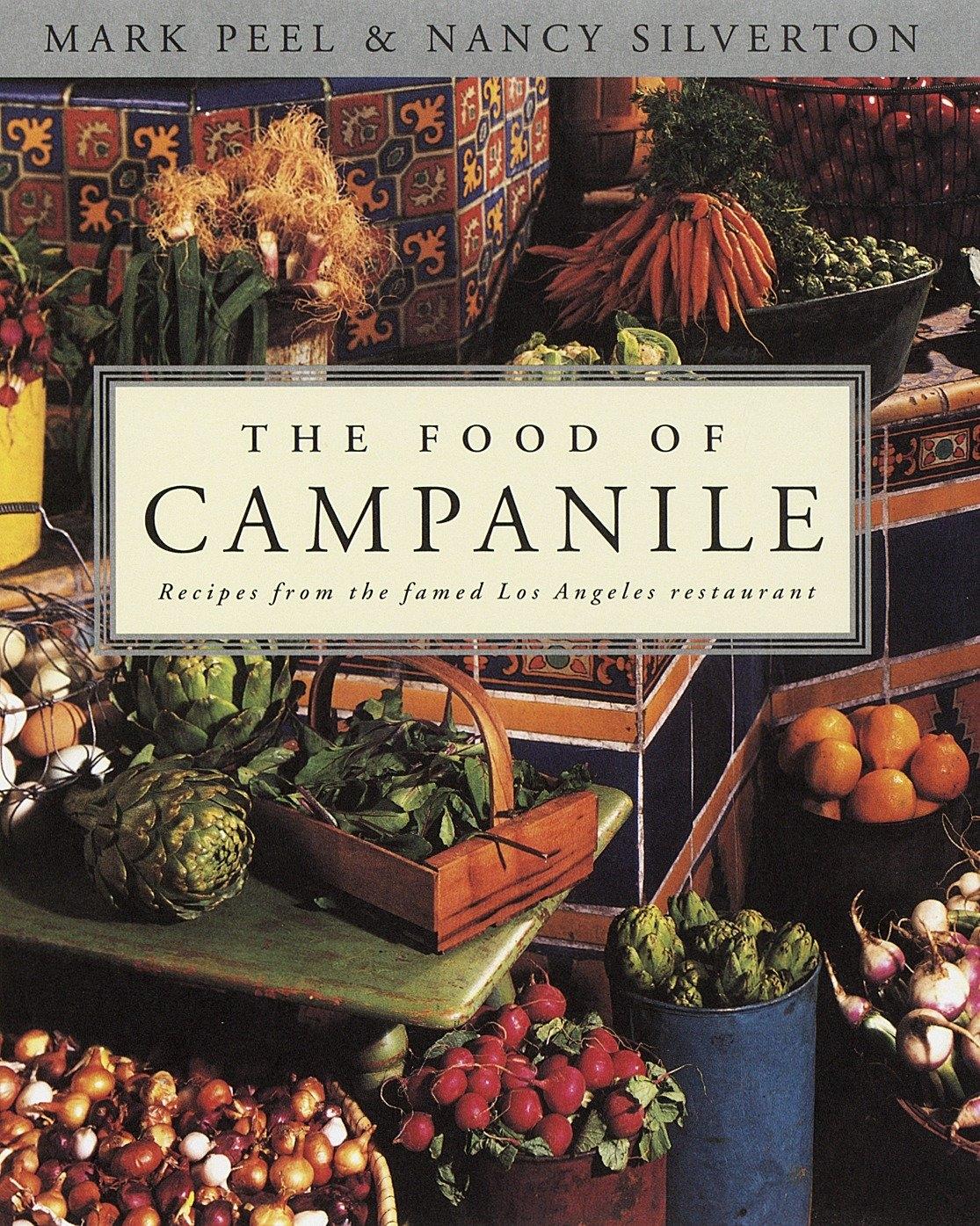 The Food of Campanile: Recipes from the Famed Los Angeles Restaurant: A Cookbook - FULL INSTANT DOWNLOAD | PDF DOCX EPUB