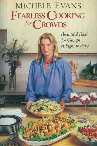 Fearless Cooking for Crowds: Beautiful Food for Groups of Eight to Fifty: A Cookbook - FULL INSTANT DOWNLOAD | PDF DOCX EPUB