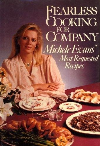 Fearless Cooking for Company: Michele Evans' Most Requested Recipes: A Cookbook - FULL INSTANT DOWNLOAD | PDF DOCX EPUB