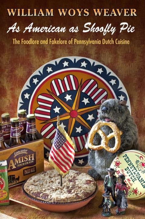 As American as Shoofly Pie: The Foodlore and Fakelore of Pennsylvania Dutch Cuisine - FULL INSTANT DOWNLOAD | PDF DOCX EPUB