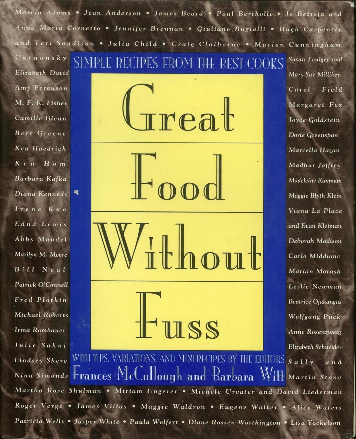 Great Food Without Fuss: Simple Recipes From The Best Cooks - FULL INSTANT DOWNLOAD | PDF DOCX EPUB