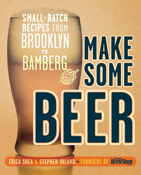 Make Some Beer: Small-Batch Recipes from Brooklyn to Bamberg - FULL INSTANT DOWNLOAD | PDF DOCX EPUB